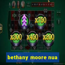 bethany moore nua